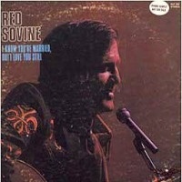 Red Sovine - I Know You're Married But I Love You Still